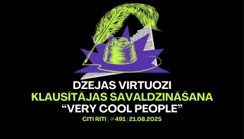#491 | Dzejas virtuozi, klausītājas savaldzināšana, ‘’Very Cool People’’
