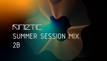 KINETIC summer session mix 2B