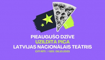 #525 | Pieaugušo dzīve, Uzildīta pica, Latvijas Nacionālais teātris