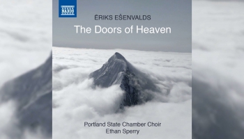 Ērika Ešenvalda kordarbi albumā "The Doors of Heaven" (Naxos, 2016)
