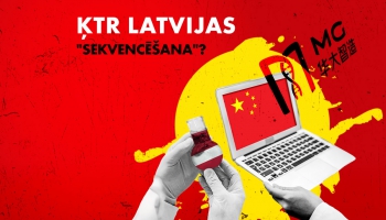 #218 ĶTR Latvijas "sekvencēšana" – vai investīcijas no Ķīnas rada reālus drošības riskus?