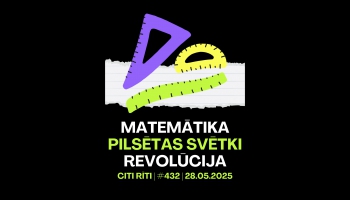 #432 | Matemātika, Pilsētas svētki, Revolūcija “pieklājības pēc”
