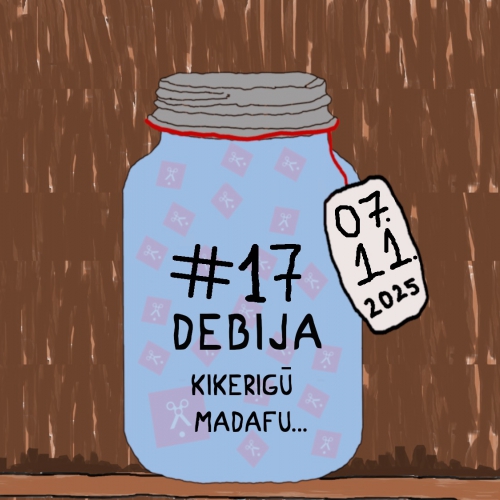 Debija #17 - KIKERIGŪ MADAFU
