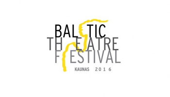 Baltijas teātra festivāls. Lietuvas izrāžu sesija Kauņā
