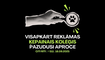 #511 | Visapkārt reklāmas, Ķepainais kolēģis, Pazudusi aproce