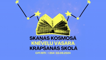 #254 | Skaņas kosmosā, Knēveļu vasara un Krāpšanās skolā