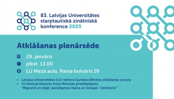 Nedēļas apskats. Notiks Latvijas Universitātes 83. zinātniskā konference