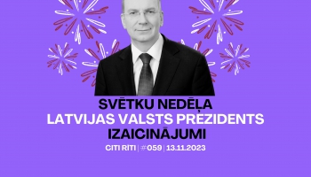 #059 | Svētku nedēļa, Latvijas Valsts prezidents, Izaicinājumi