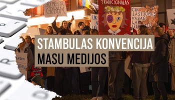 Ne tikai par vardarbību, bet arī par vērtībām: kā mediji atspoguļo Stambulas konvenciju