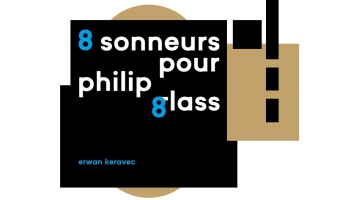 "Klasikā" – pirmatskaņojums! Albums "8 sonneurs pour Philip Glass" ("BUDA Musique", 2024)