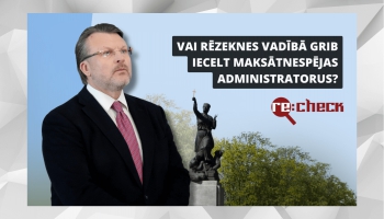 Re:Check: Vai Rēzeknes vadībā grib iecelt maksātnespējas administratorus?