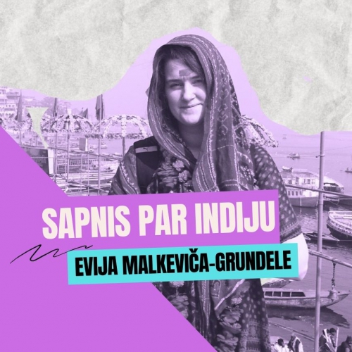 Pīci breinumi: Sapnis par Indiju I Evija Malkeviča-Grundele