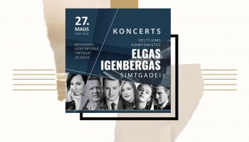 Jelgavā izskanēs Elgas Igenbegas simtgades koncerts 