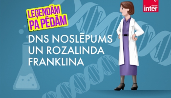 Rozalinda Franklina un DNS | Leģendām pa pēdām 