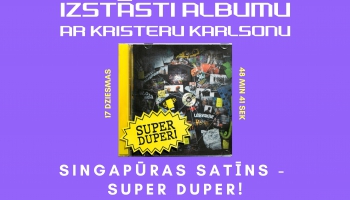 Singapūras Satīns stāsta ''SUPER DUPER''