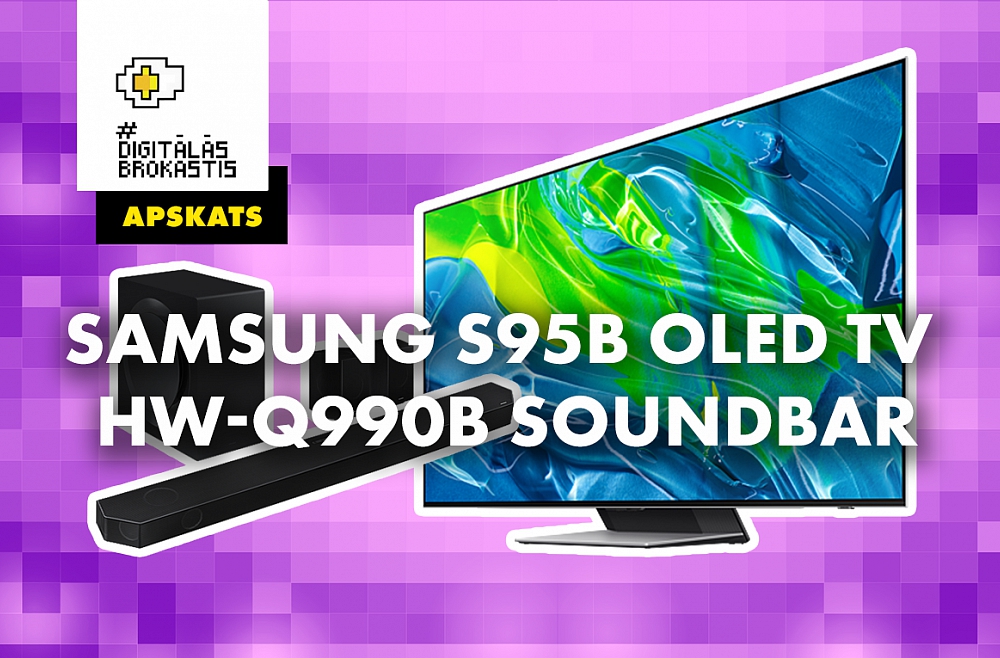 Samsung S95B OLED TV and HW-Q990B soundbar review / LR1 / / Latvijas Radio