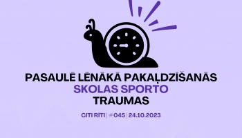 #045 | Skolas sporto, Traumas, Pasaulē lēnākā pakaļdzīšanās