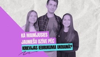Pīci breinumi: Kā mainījusies jauniešu dzīve pēc Krievijas iebrukuma Ukrainā?
