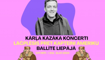 #231 | Kārļa Kazāka koncerti, Lāčplēsis pret Kapteini Ameriku, Ballīte Liepājā