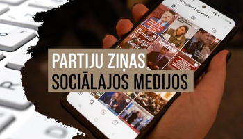 Partiju veidotās ziņas sociālajos medijos: vai šis fenomens ir uz palikšanu