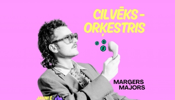 Cilvēks - orķestris | Marģers Majors