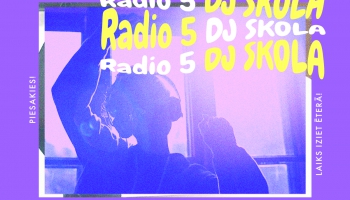 Sākas uzņemšana Latvijas Radio 5 DJ skolā!