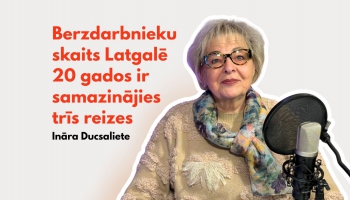 Ināra Ducsaliete: Berzdarbnīku skaits Latgolā 20 godūs ir treis reizis zamuoks