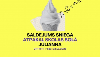 #583 | Saldējums sniegā, Atpakaļ skolas solā, JULIANNA