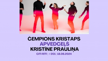 #201 | Čempions Kristaps, Apvedceļš un Kristīne Prauliņa