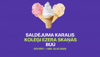 #468 | Saldējuma karalis, Kolēģi Ezera Skaņās, Būū
