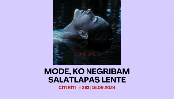 #263 | Mode, ko negribam, Salātlapas lente, “Love Bites”