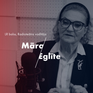 Māra Eglīte: Man šeit, Latvijas Radio, ļoti patīk
