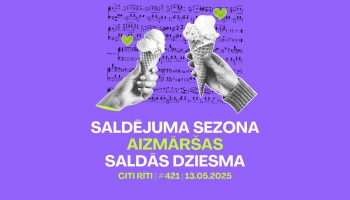 #421 | Saldējuma sezona, Aizmāršas, Saldās dziesmas